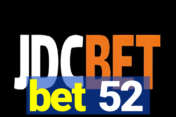 bet 52